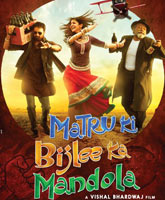 Смотреть Онлайн Матру, Биджли и Мандола / Matru ki Bijlee ka Mandola [2013]